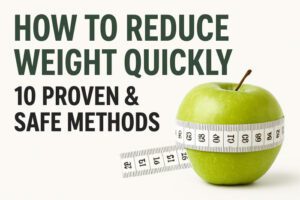How to Reduce Weight Quickly