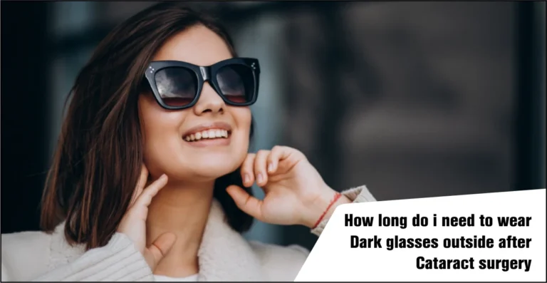 How long do i need to wear dark glasses outside after cataract surgery