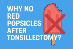 No Red Popsicles After Tonsillectomy